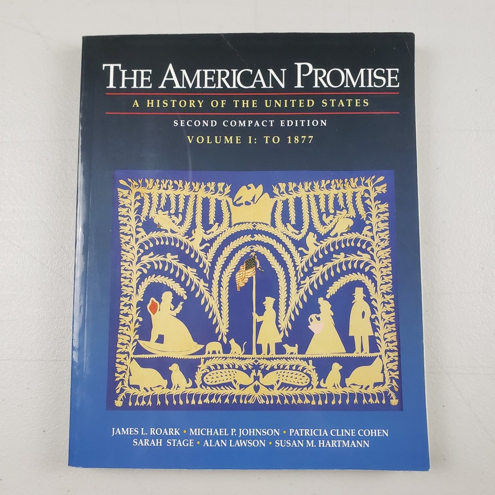 The American Promise A History of the United States Vol 1 To 1877 2nd Compact Ed